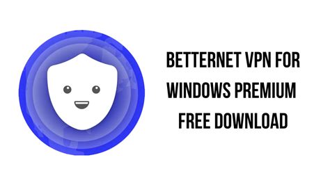 Betternet VPN For Windows Premium 